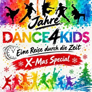 🎄 **10 Jahre DANCE4KIDS – Eine Reise durch die Zeit | X-Mas Special** 🎄